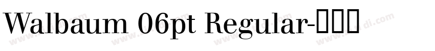 Walbaum 06pt Regular字体转换